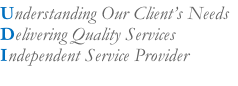 Understanding Our Client’s Needs
Delivering Quality Services
Independent Service Provider
