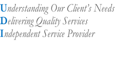 Understanding Our Client’s Needs
Delivering Quality Services
Independent Service Provider

